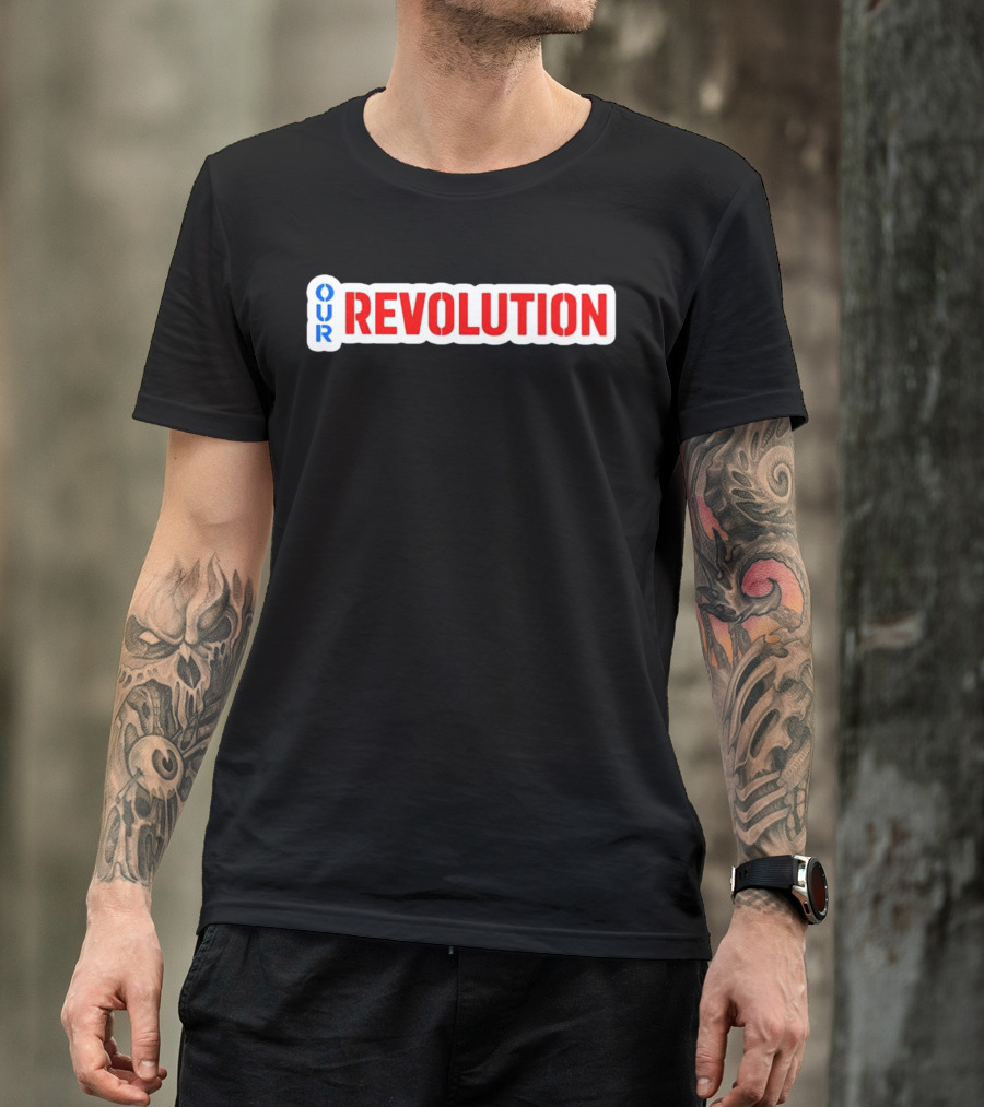 Our Revolution Not Me Us Bernie Sanders T-Shirt