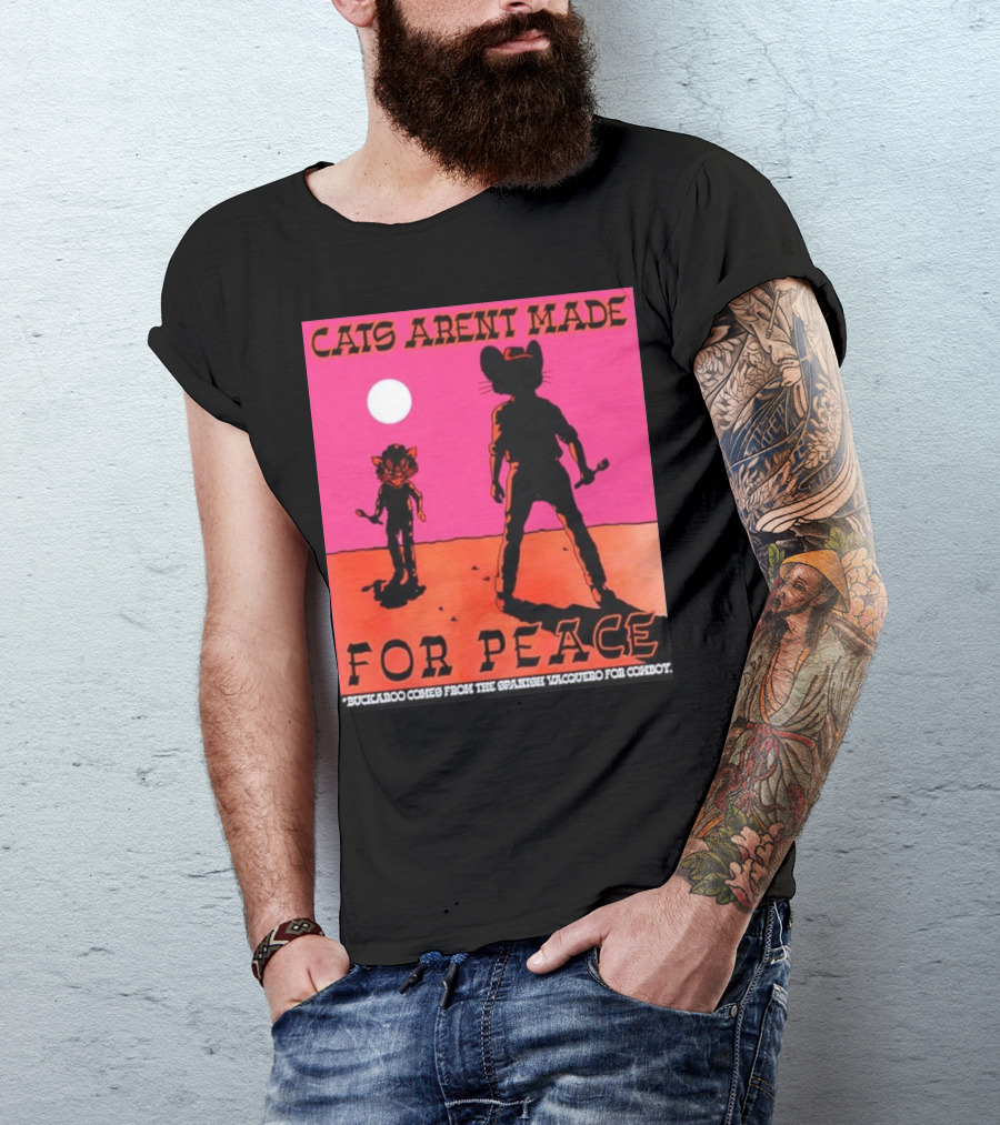 Cats Aren’t Made For Peace Buckaroo Cowboy Silhouette Desert Night T-Shirt