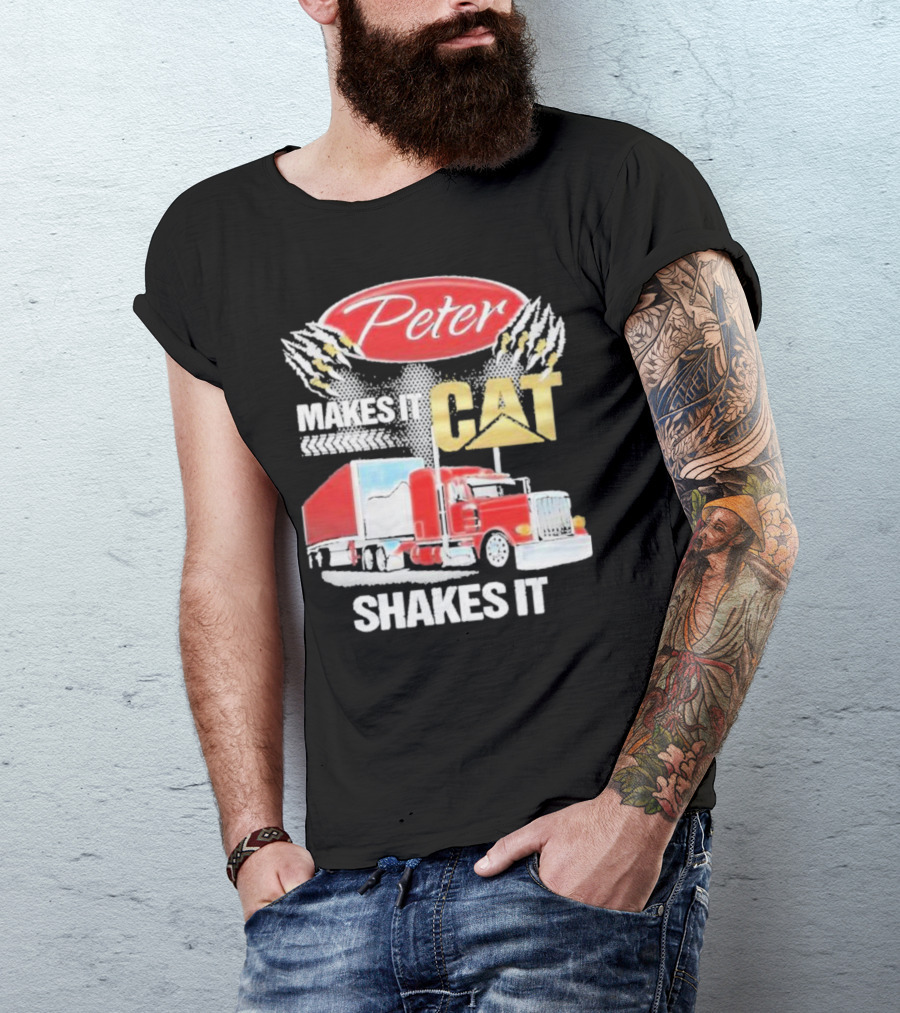 Peter Makes It CAT Shakes It Truck Claw Marks T-Shirt