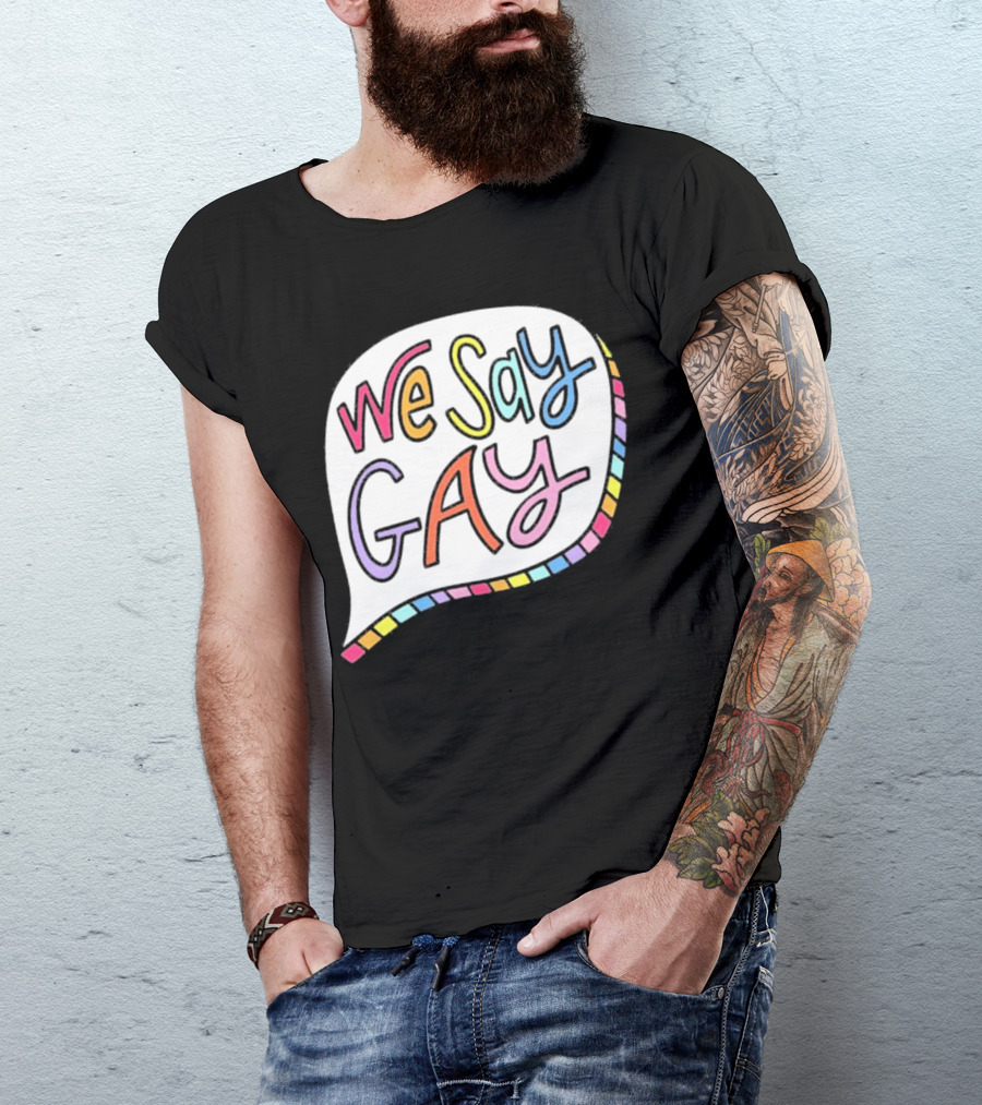We Say Gay Pavlovitz Rainbow Speech Bubble T-Shirt