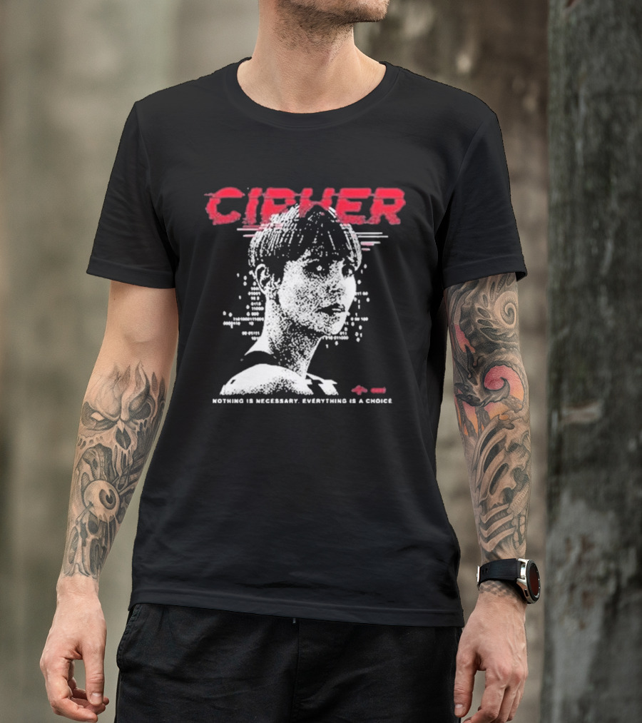 Cipher Charlize Theron Nothing Is Necessary Everything Is A Choice T-Shirt