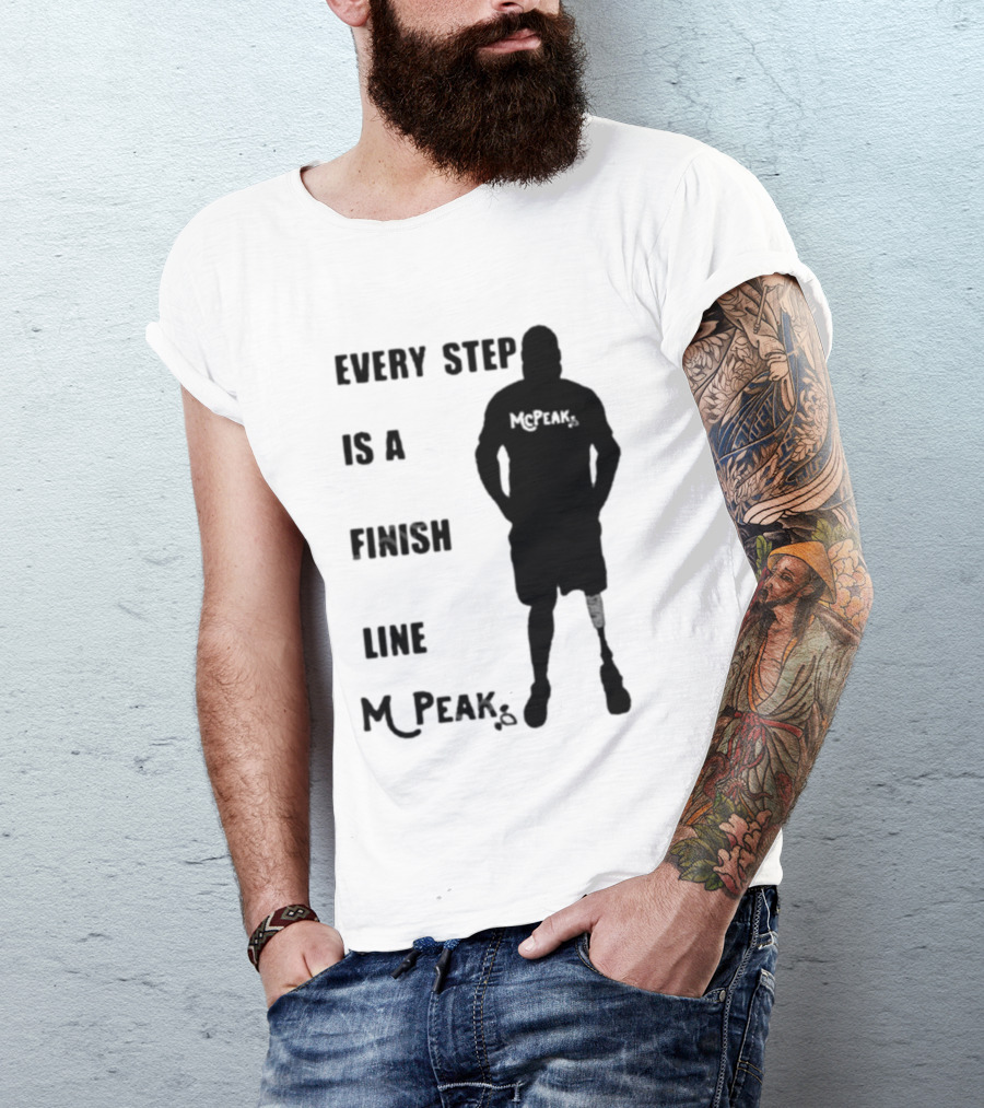 Every Step Is A Finish Line McPeak T-Shirt