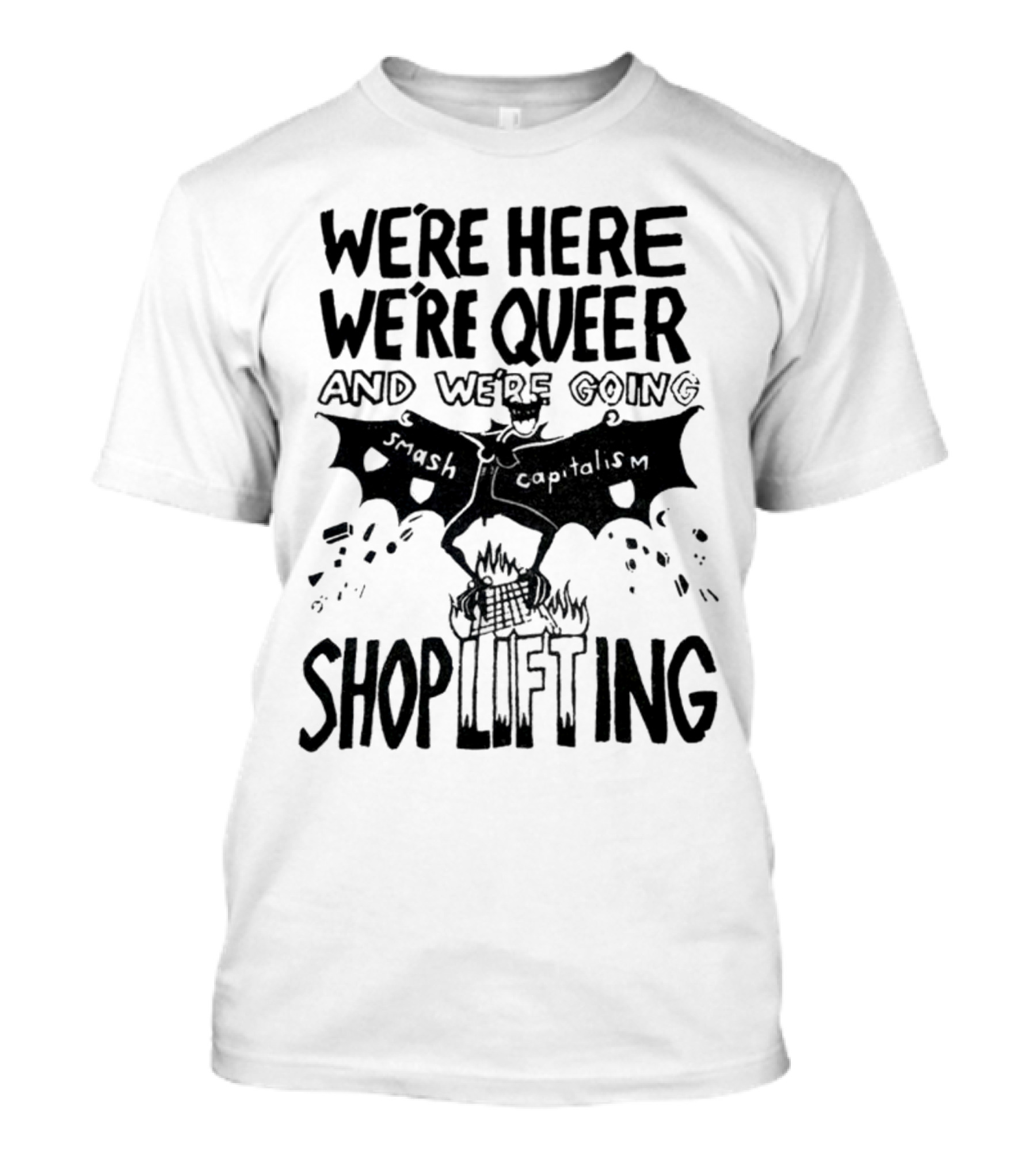 We’re Here We’re Queer And We’re Going Smash Capitalism Shoplifting Bat Wings T-Shirt