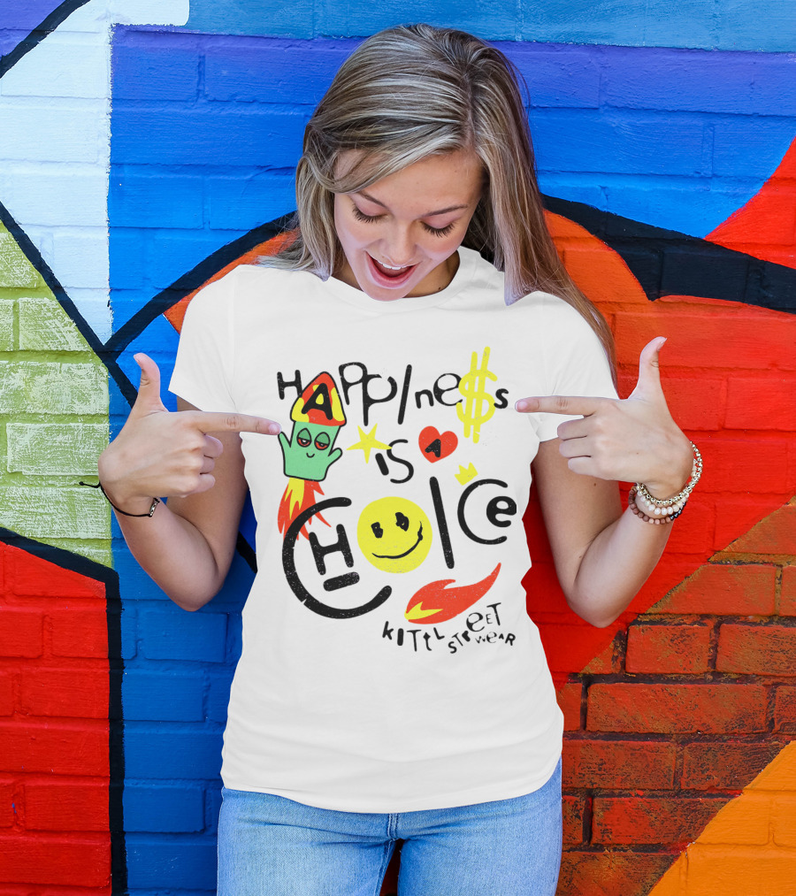 Happine$$ I$ A Choice Kittl Streetwear T-Shirt