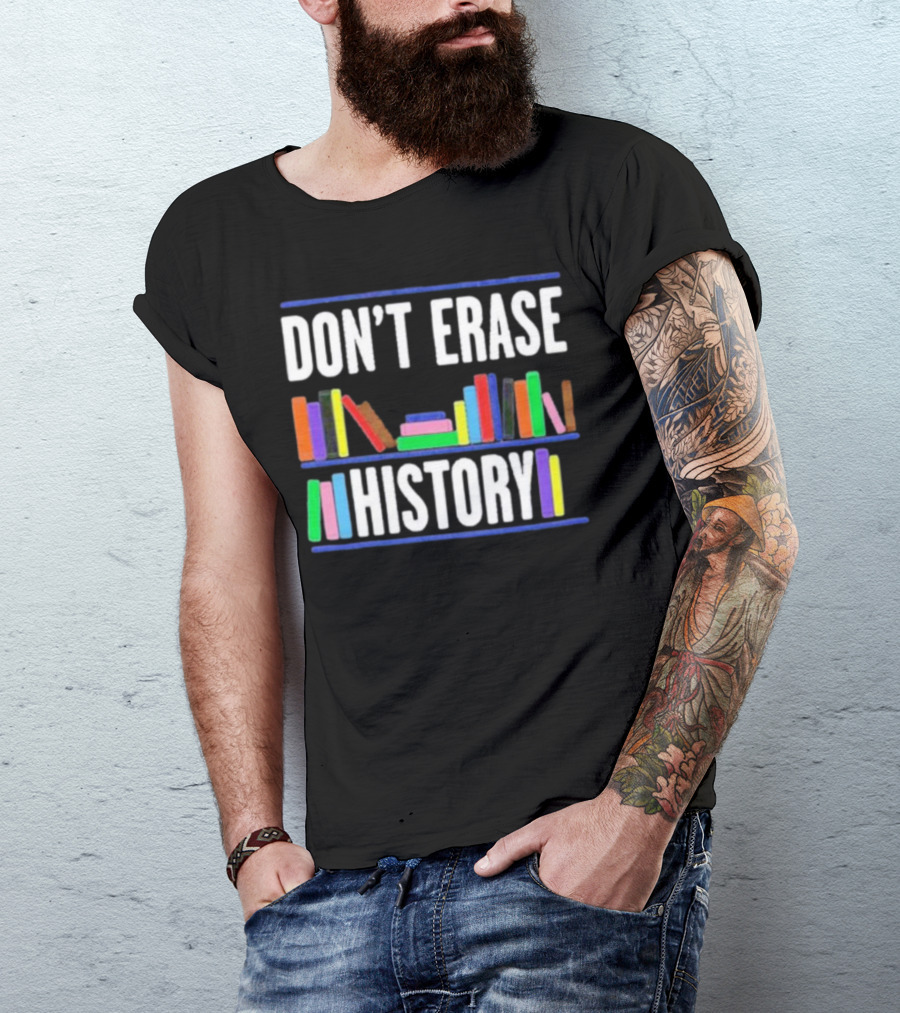 DON'T ERASE HISTORY Colorful Book Spines T-Shirt