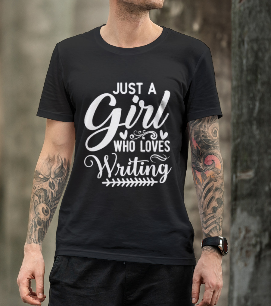 Just A Girl Who Loves Writing Whimsical Hearts And Flourishes T-Shirt
