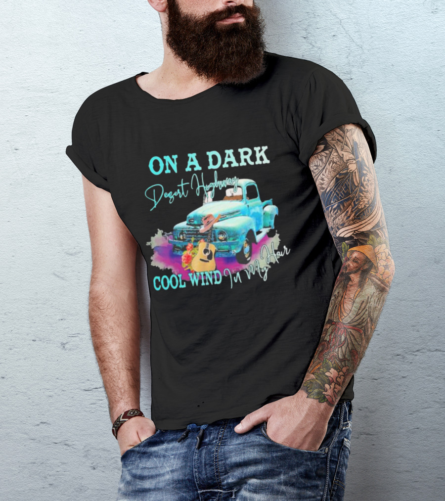ON A DARK Desert Highway Cool Wind In My Hair Vintage Truck And Guitar T-Shirt