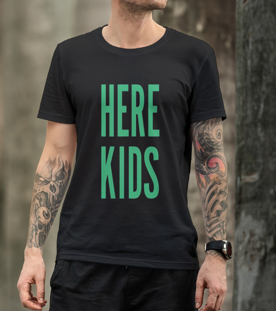 H4TK Here 4 The Here Kids T-Shirt