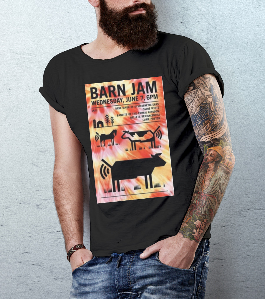 Barn Jam Wednesday June 7 6PM Dave Mauk Sympathetic Ears Catie Catie White Bandits Of The Animal Kingdom Bellets Benign BBQs Lurie Poston T-Shirt