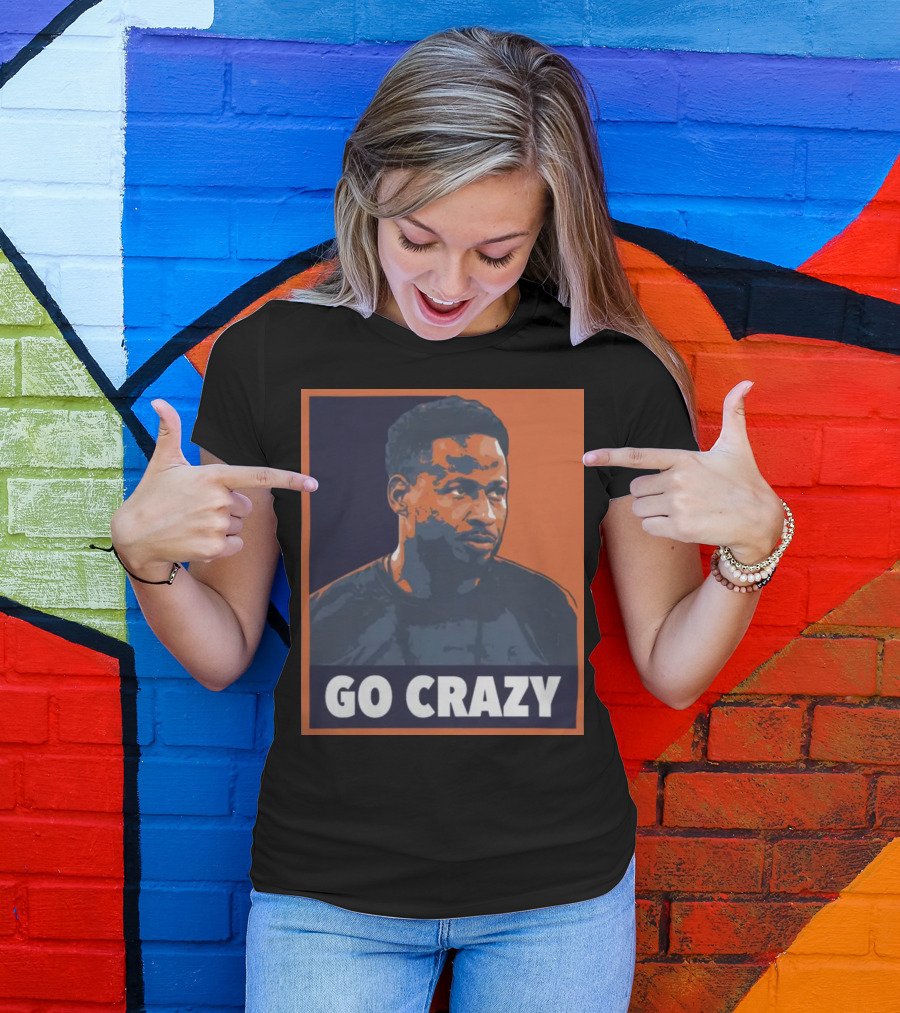 Go Crazy Cw T-Shirt