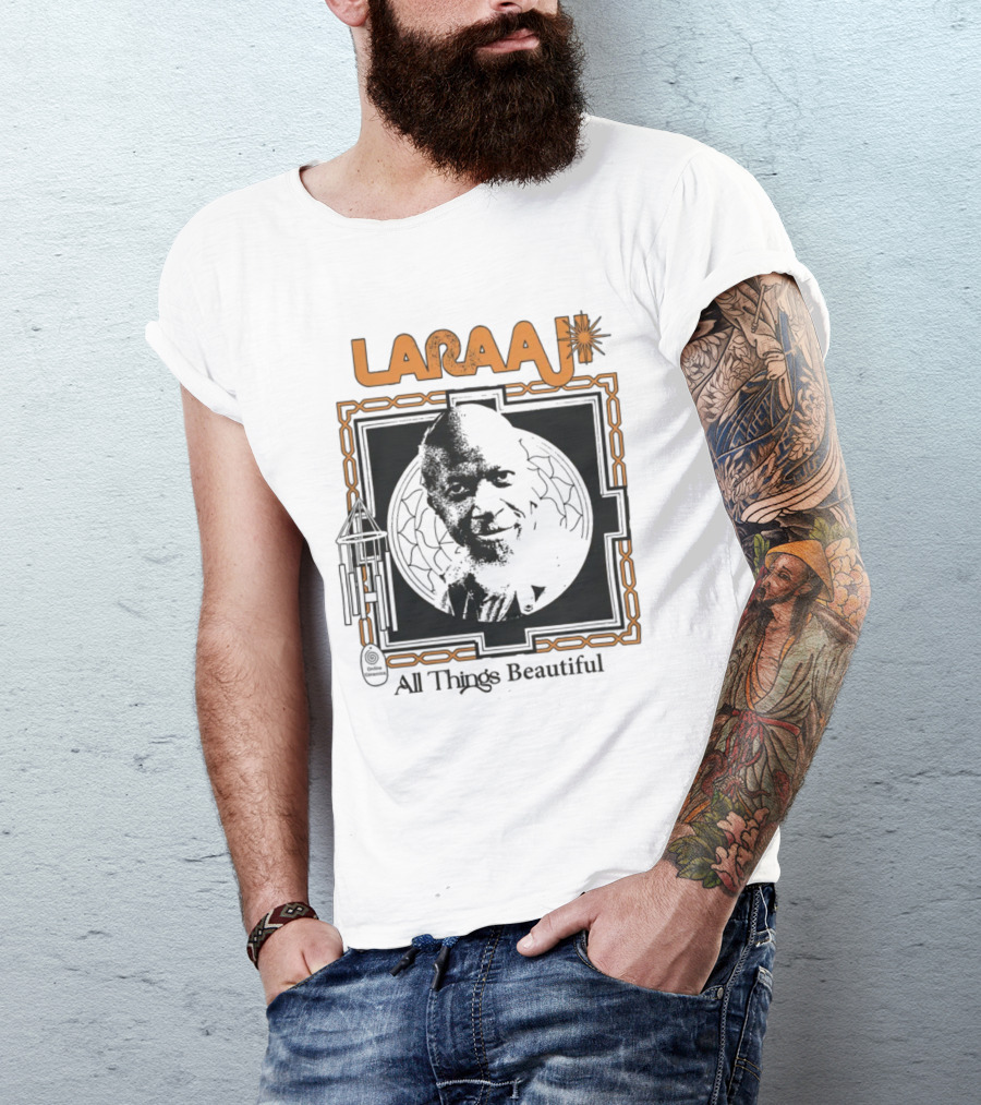 Laraaji All Things Beautiful T-Shirt