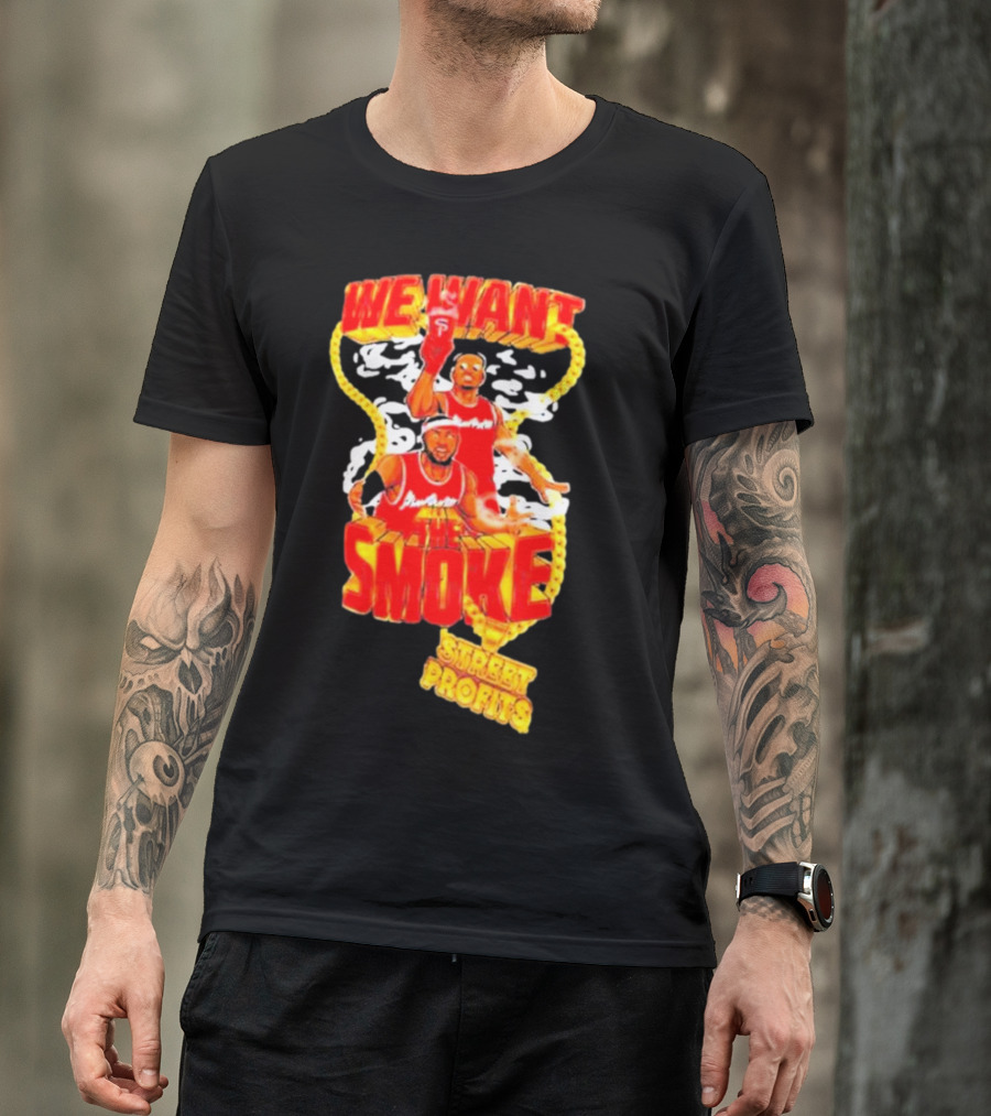 We Want Smoke Street Profits Basketball T-Shirt