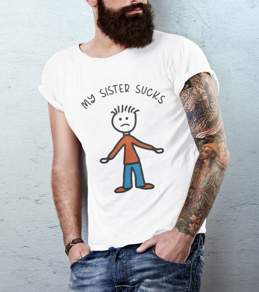 My Sister Sucks Stick Figure Frown T-Shirt