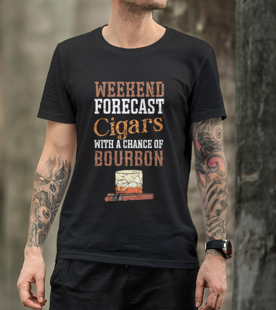 Weekend Forecast Cigars With A Chance Of Bourbon Glass And Cigar T-Shirt
