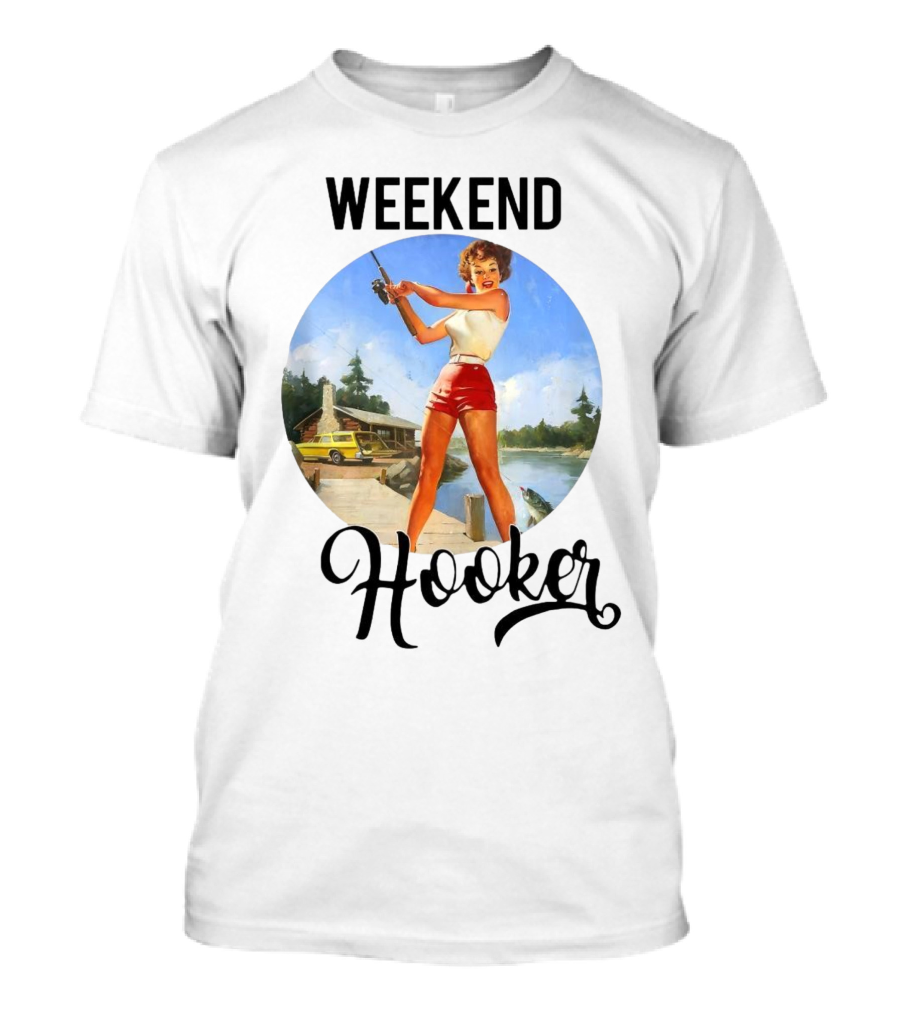 Weekend Hooker Fishing Girl Fan Artwork Retro Pin-Up T-Shirt