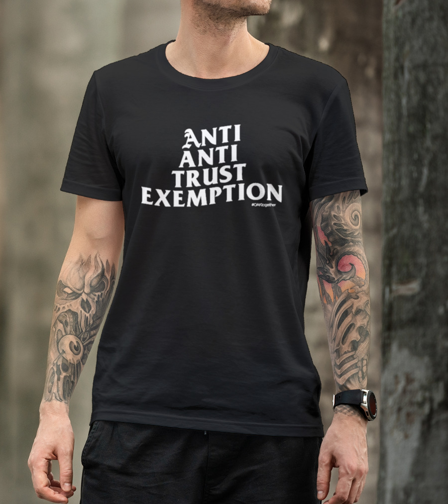 ANTI ANTI TRUST EXEMPTION #OAKtogether T-Shirt