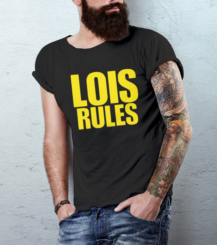 LOIS RULES T-Shirt