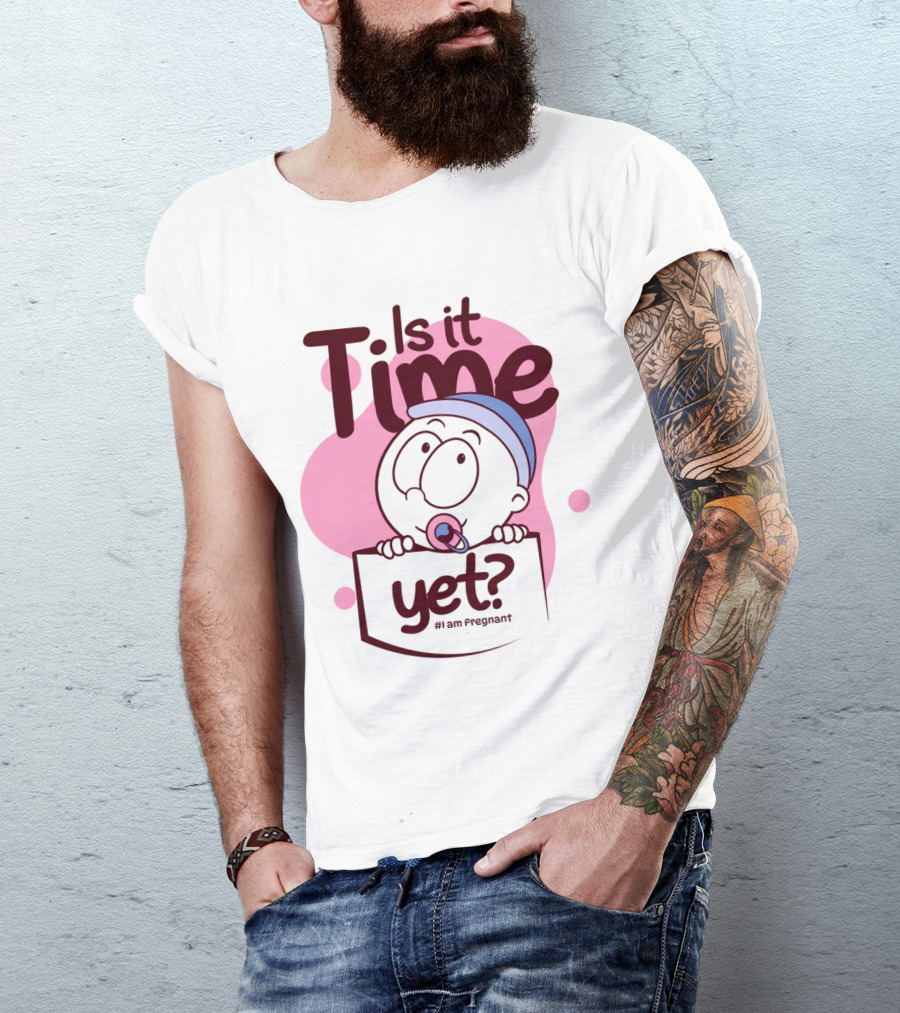 Is It Time Yet I Am Pregnant Baby Pacifier Cartoon T-Shirt