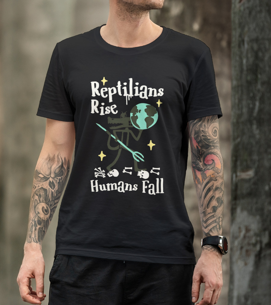 Reptilians Rise Humans Fall Earth And Skeletons T-Shirt