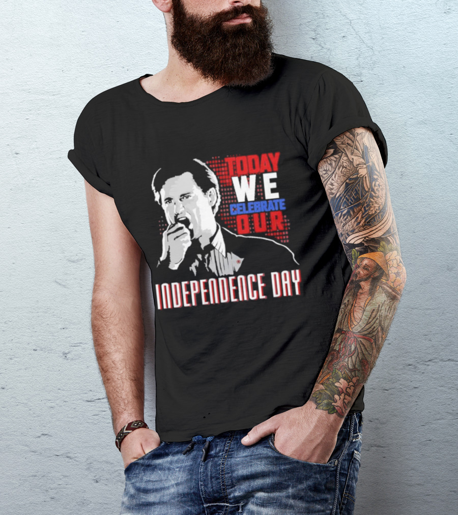 Today We Celebrate Our Independence Day T-Shirt