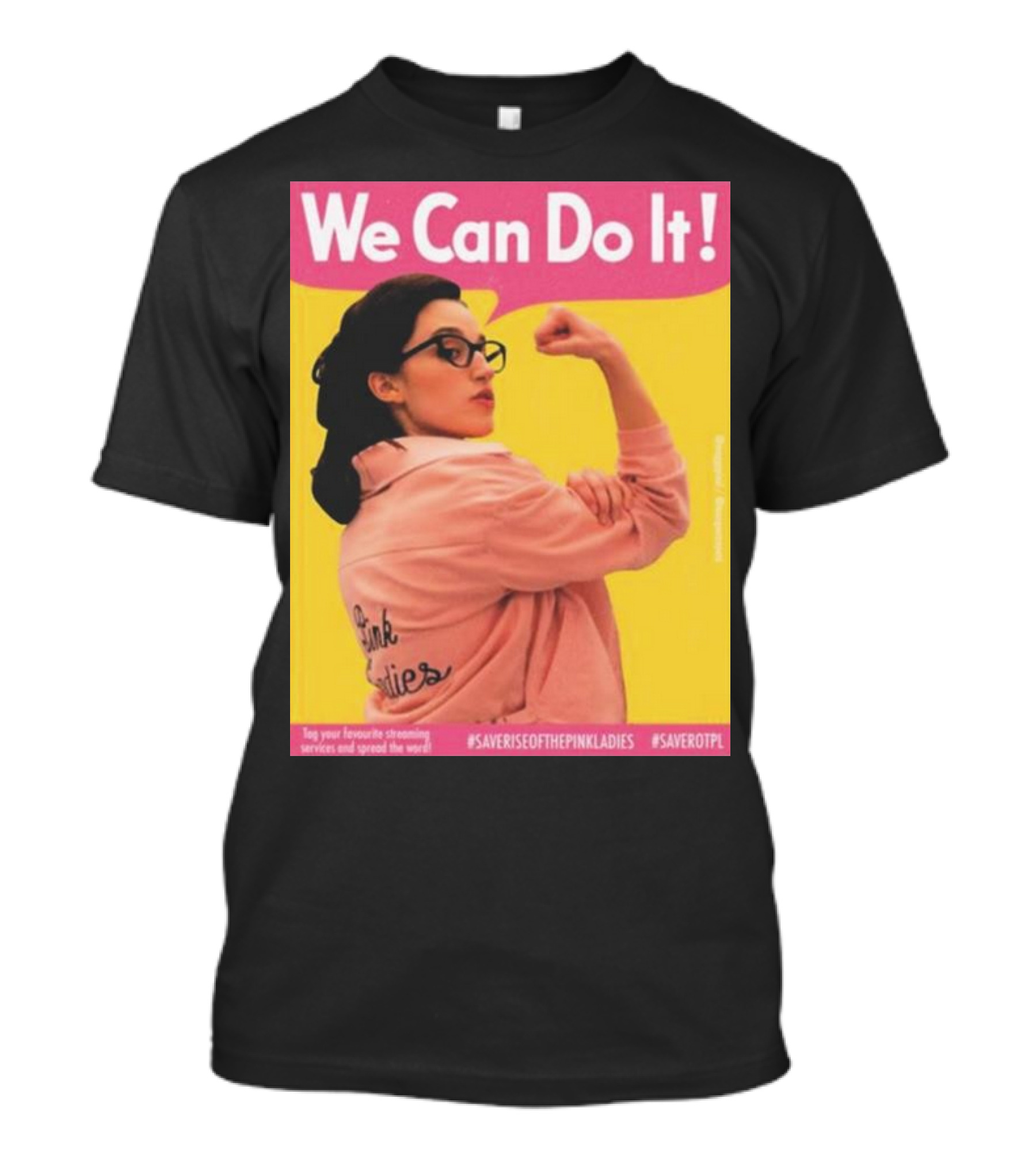 We Can Do It Rise Of The Pink Ladies #Saveriseofthepinkladies #Saverotpl T-Shirt
