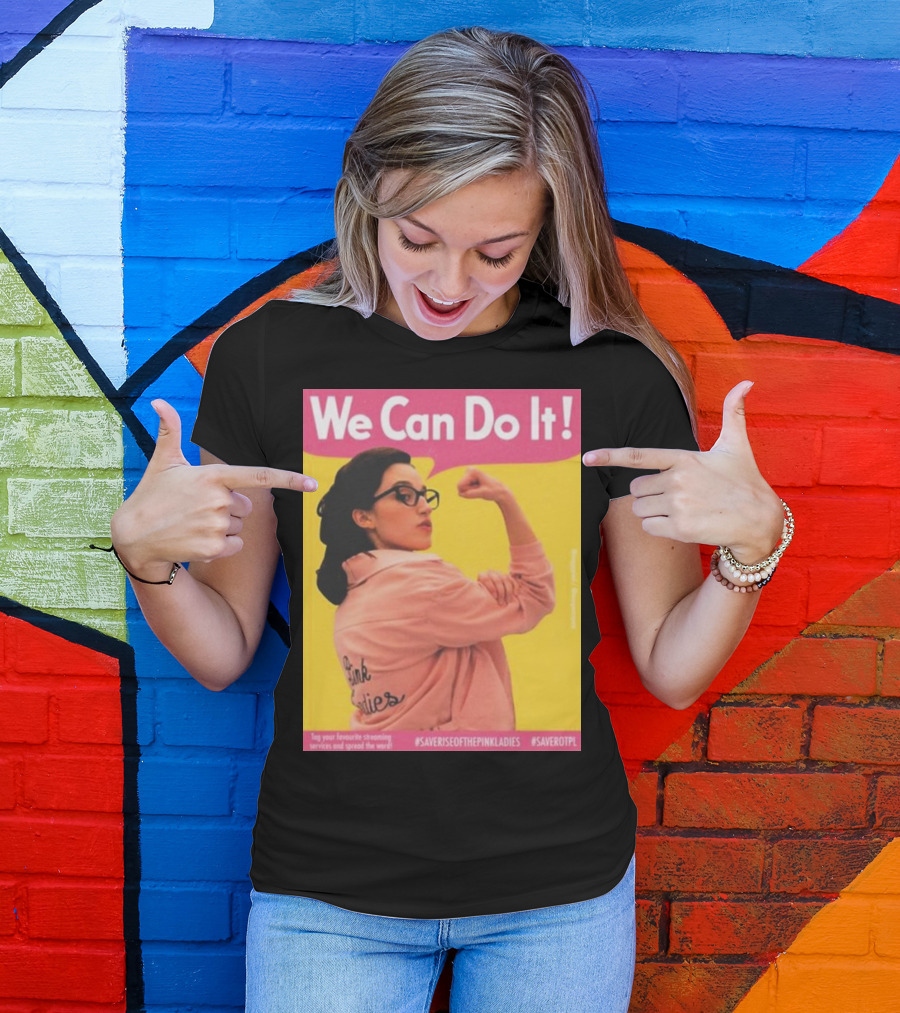 We Can Do It Rise Of The Pink Ladies #Saveriseofthepinkladies #Saverotpl T-Shirt