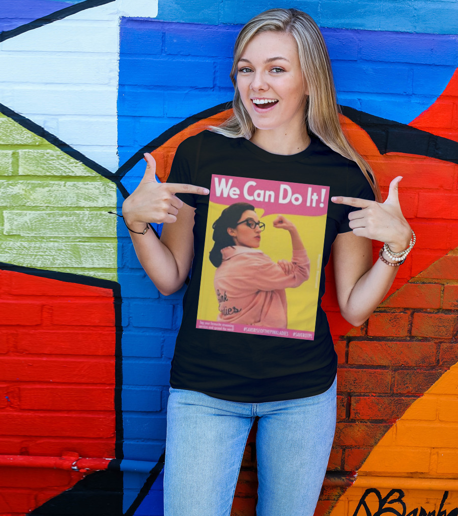 We Can Do It Rise Of The Pink Ladies #Saveriseofthepinkladies #Saverotpl T-Shirt