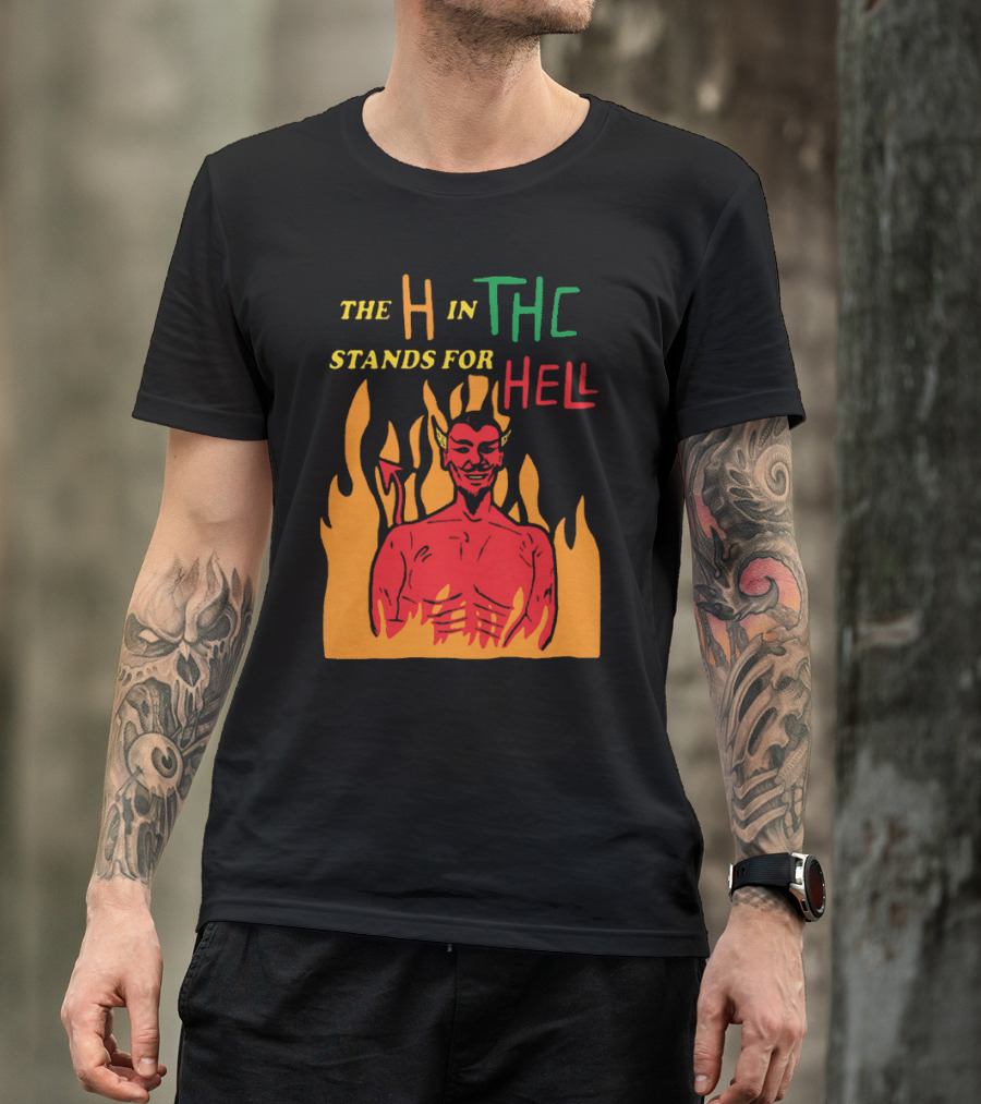 THE H IN THC STANDS FOR HELL CHRISTIAN MOMS AGAINST WEED T-Shirt