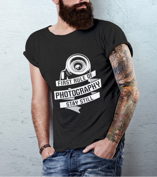 Funny First Rule Of Photography Stay Still Camera Lens T-Shirt
