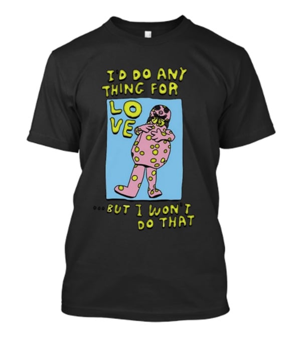 I’d Do Any Thing For Love Polka Dot Suit Character But I Won’t Do That T-Shirt