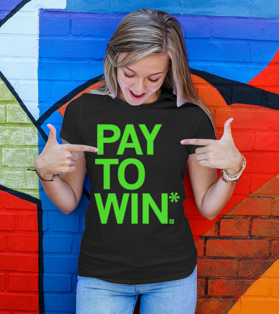 PAY TO WIN* T-Shirt