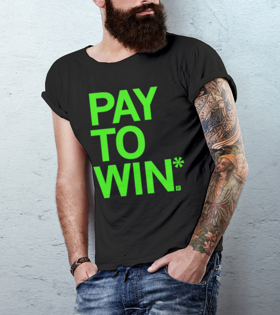 PAY TO WIN* T-Shirt