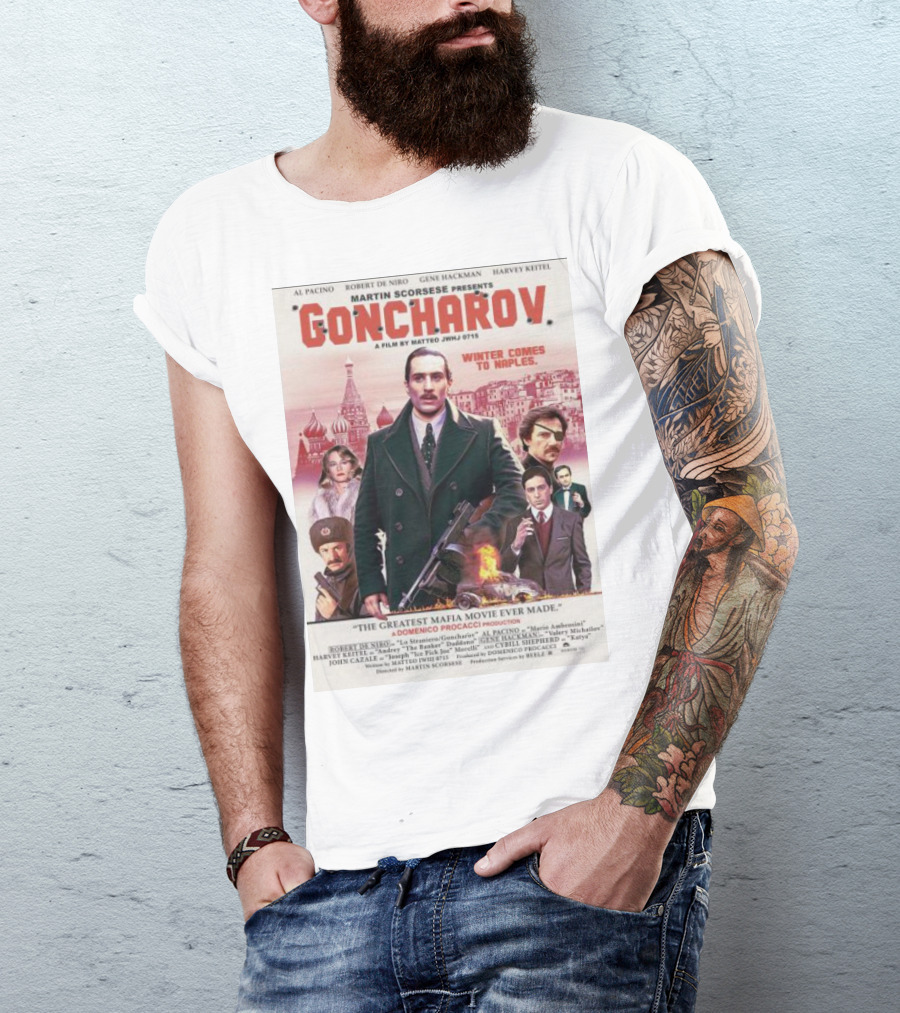 Martin Scorsese Presents Goncharov Winter Comes To Naples The Greatest Mafia Movie Ever Made T-Shirt