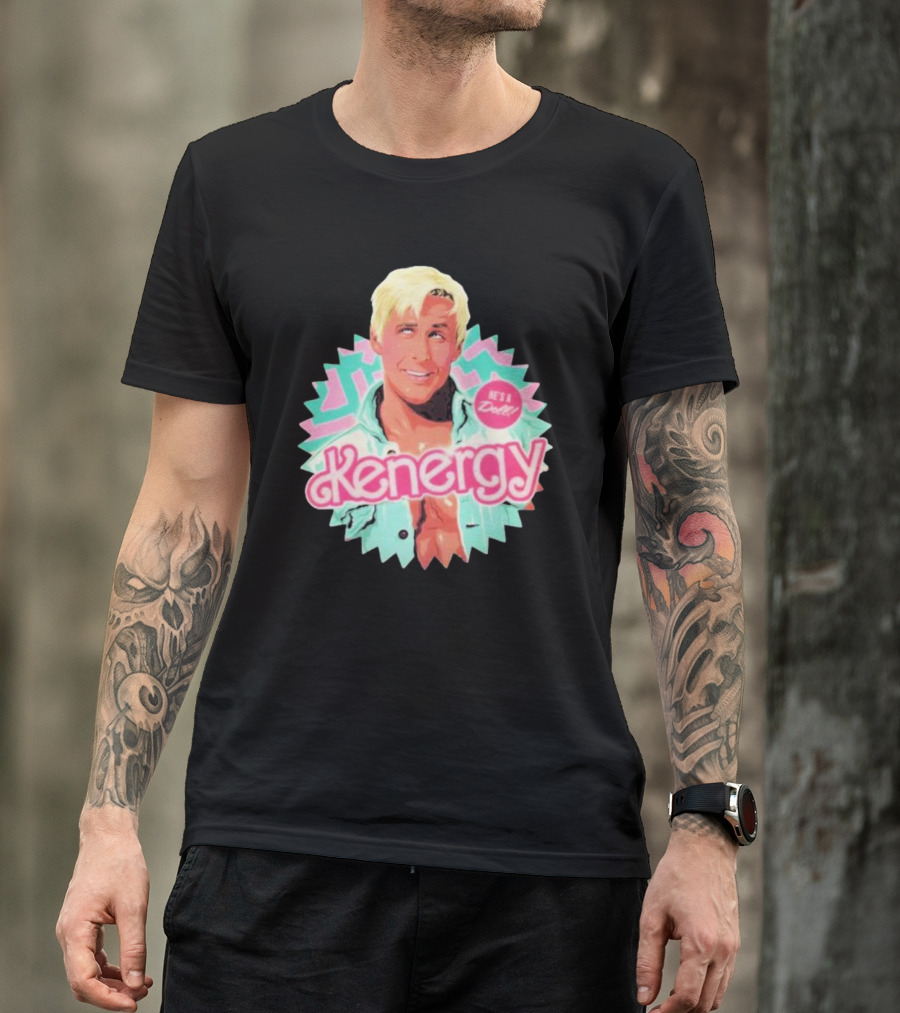 Ryan Gosling Kenergy He’s A Doll T-Shirt