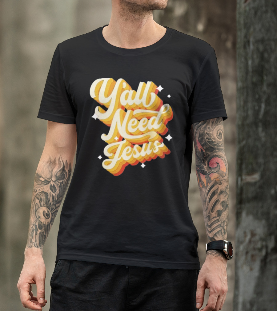 Y’all Need Jesus Retro Style Text With Stars T-Shirt