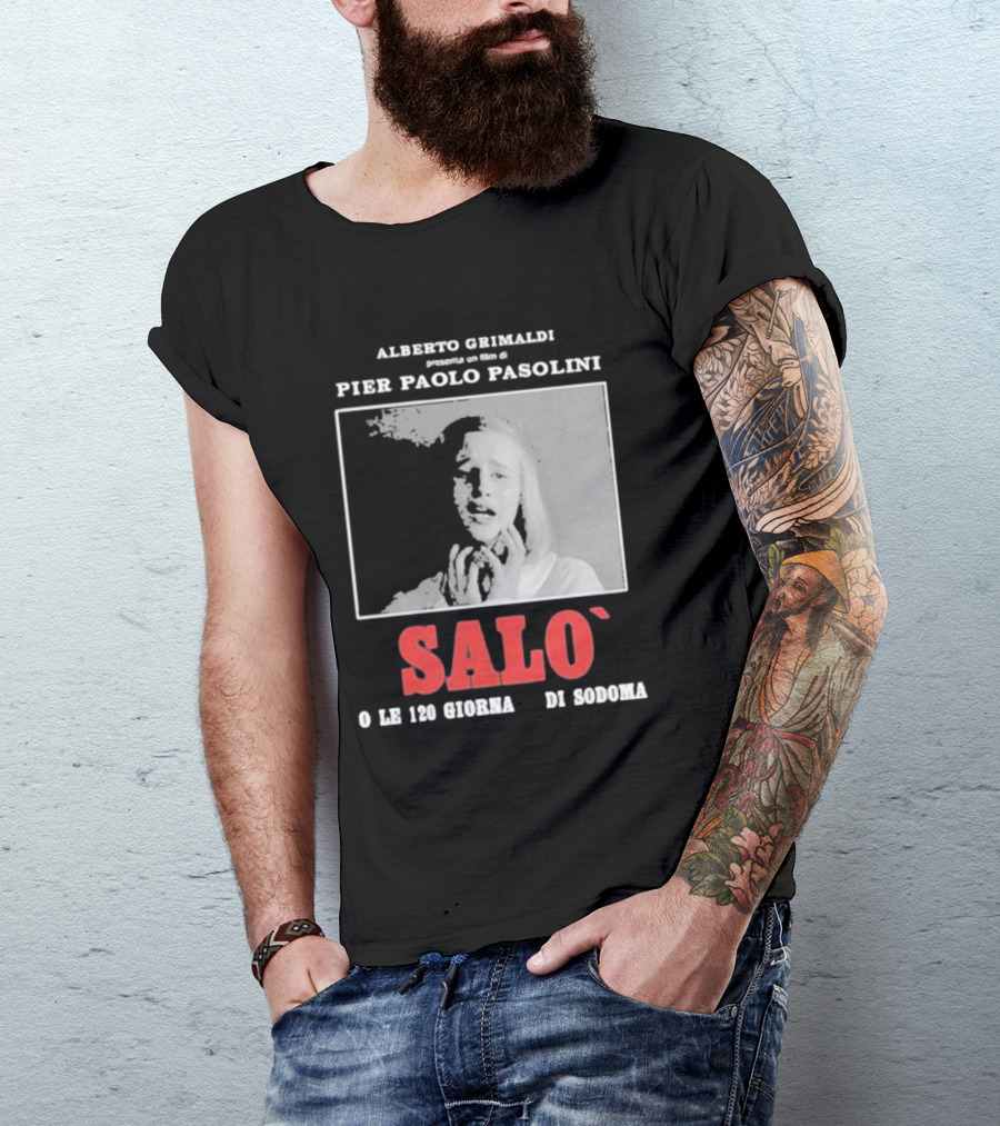 Alberto Grimaldi Presenta Pier Paolo Pasolini Salò O Le 120 Giornate Di Sodoma T-Shirt