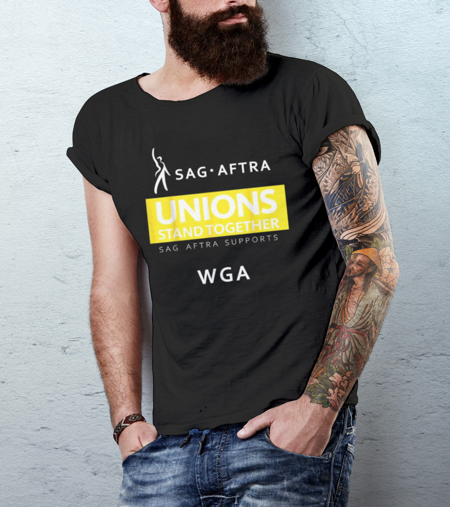 SAG-AFTRA Unions Stand Together Supports WGA T-Shirt