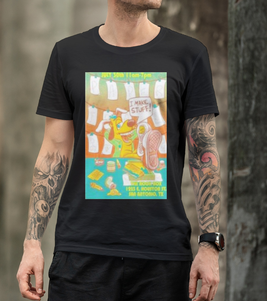 July 30th 11am-7pm The Rock Box I Make Stuff 1223 E. Houston St San Antonio TX T-Shirt