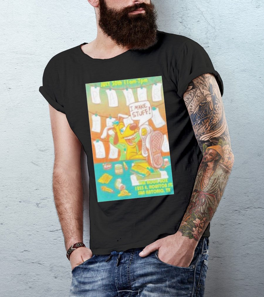 July 30th 11am-7pm The Rock Box I Make Stuff 1223 E. Houston St San Antonio TX T-Shirt
