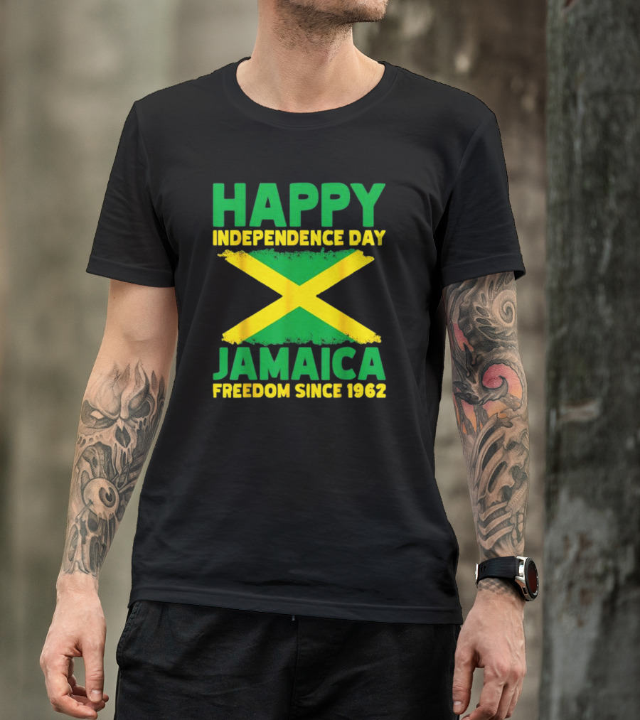 Happy Independence Day Jamaica Freedom Since 1962 Proud Jamaican T-Shirt