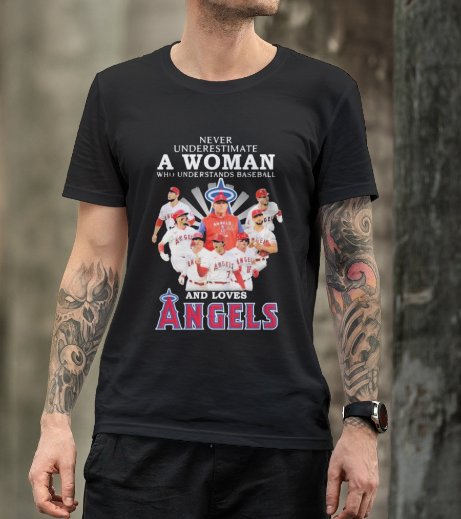 Never Underestimate A Woman Who Understands Baseball And Loves Angels T-Shirt