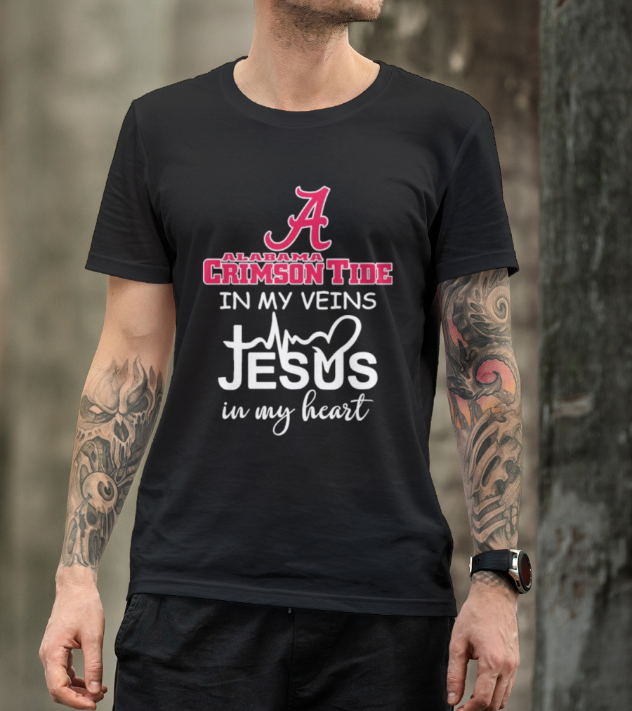 Alabama Crimson Tide A Logo In My Veins Jesus Heartbeat In My Heart T-Shirt