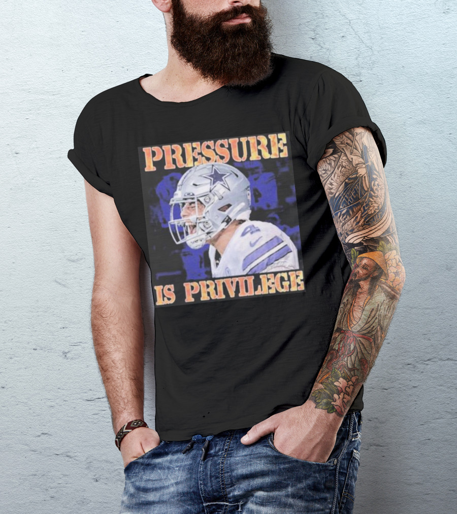 Dallas Cowboys Pressure Is Privilege Dak's Back T-Shirt