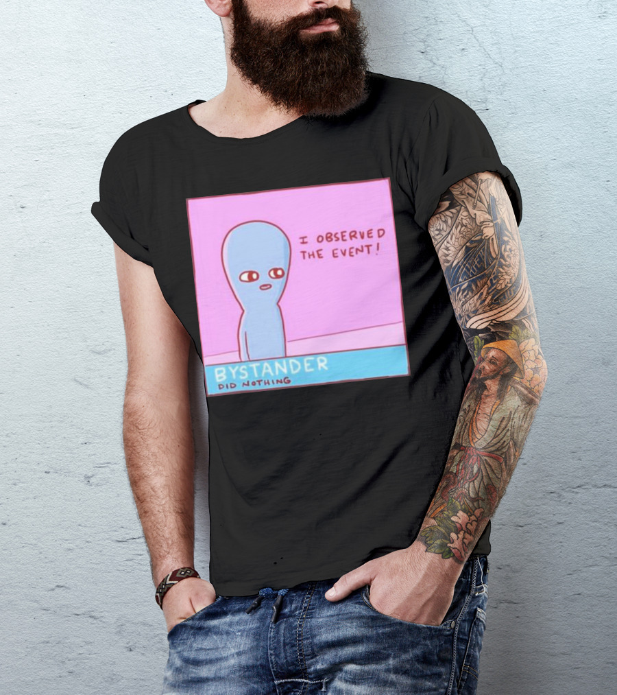 I Observed The Event Bystander Did Nothing Comic Style Alien Character T-Shirt