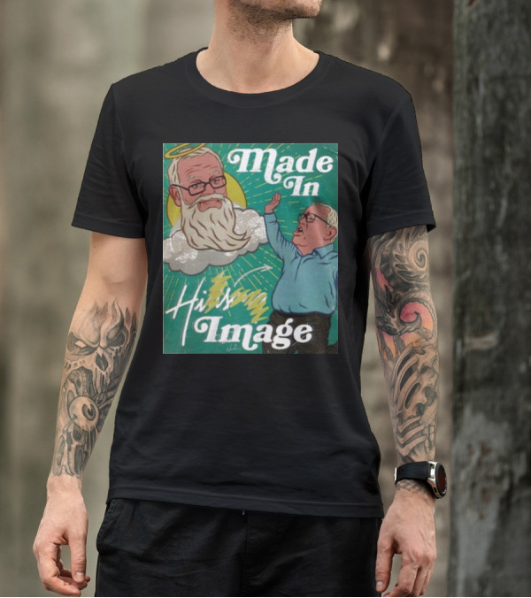 Made In His Image James Hillier Scott Morrison T-Shirt