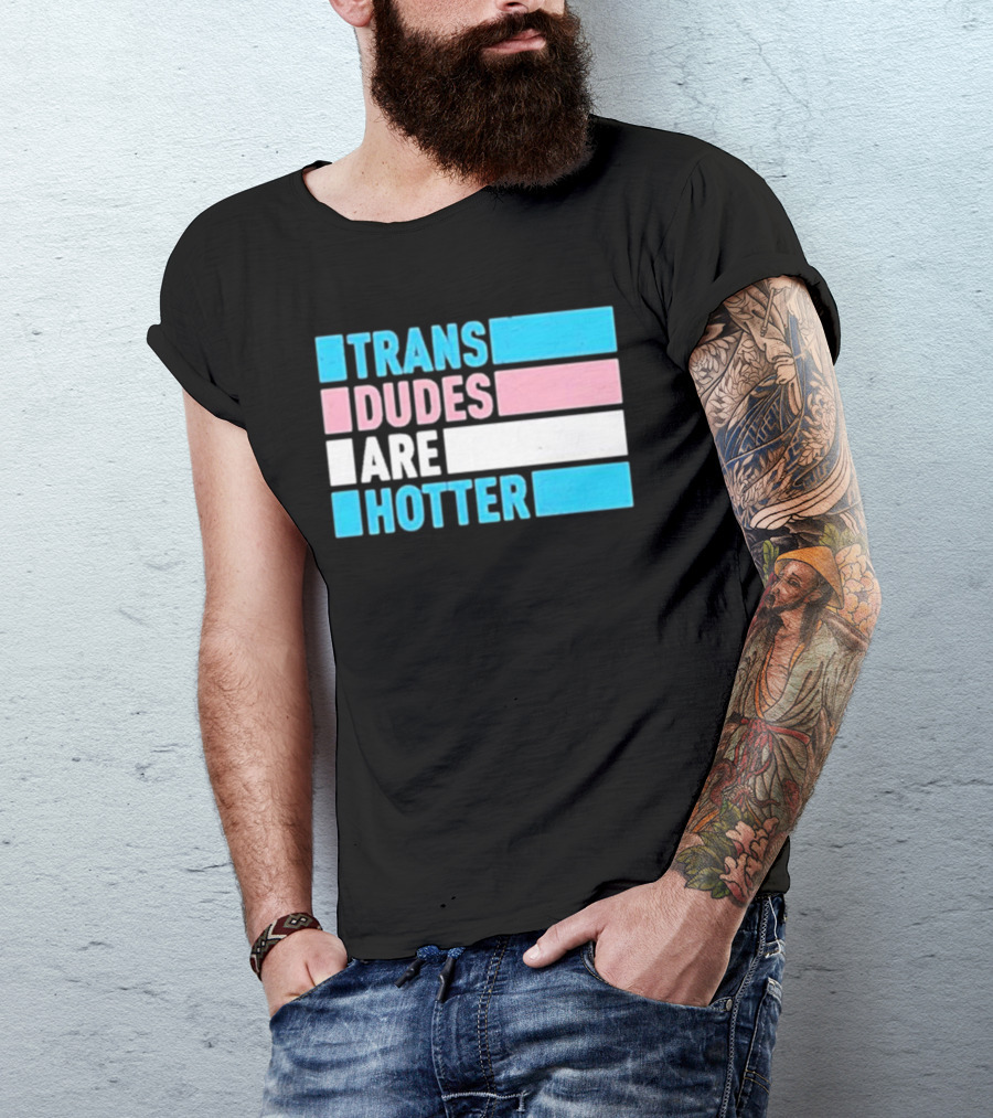 Trans Dudes Are Hotter Rowan Jetté Knox T-Shirt