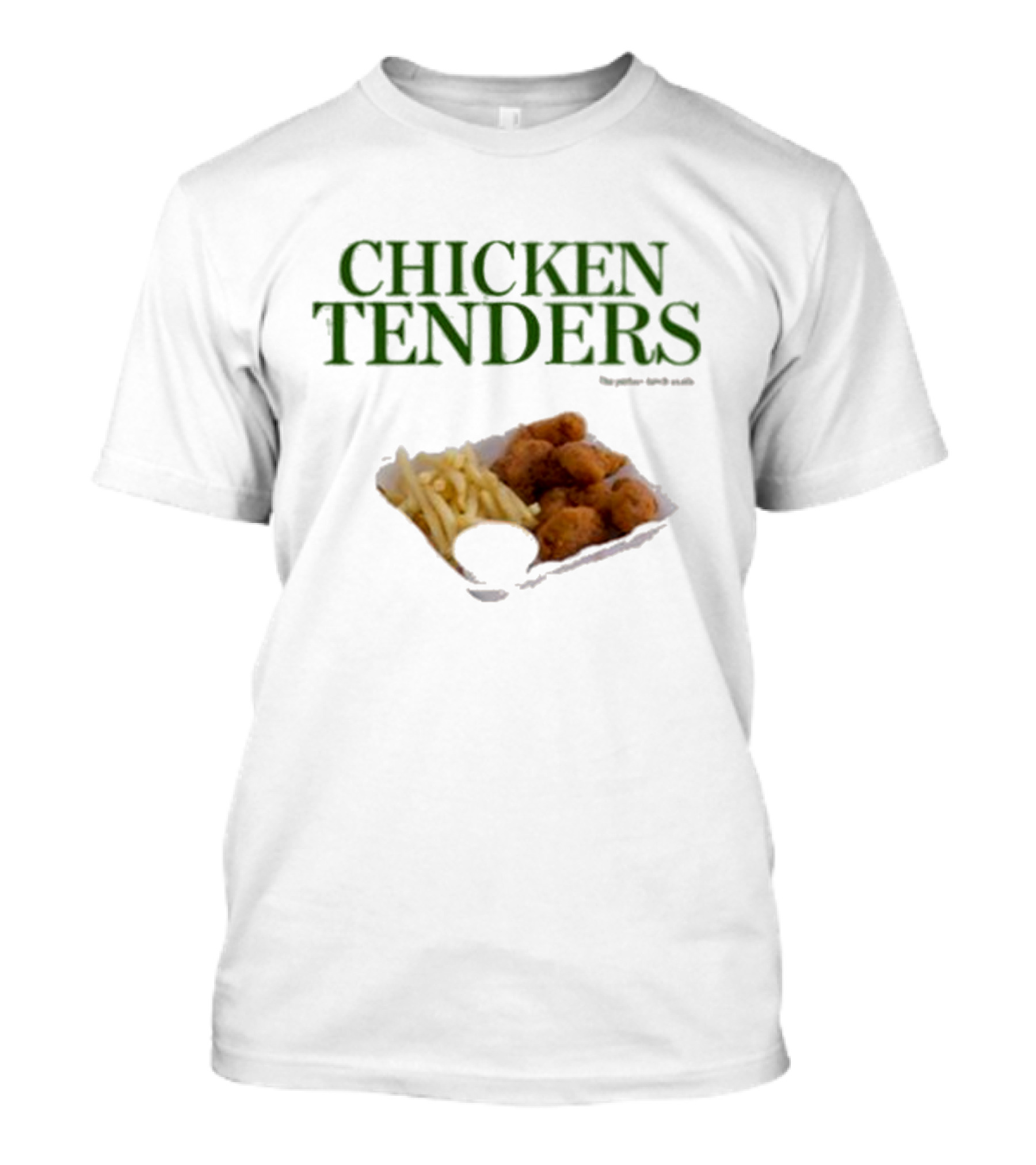Chicken Tenders The Perfect Lunch Exists T-Shirt