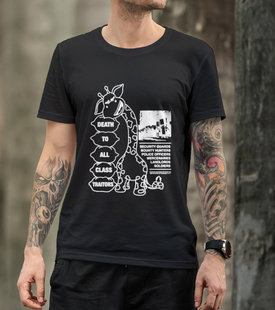 Death To All Class Traitors Giraffe Graphic With Security Guards Bounty Hunters Police Officers Mercenaries Landlords Soldiers T-Shirt