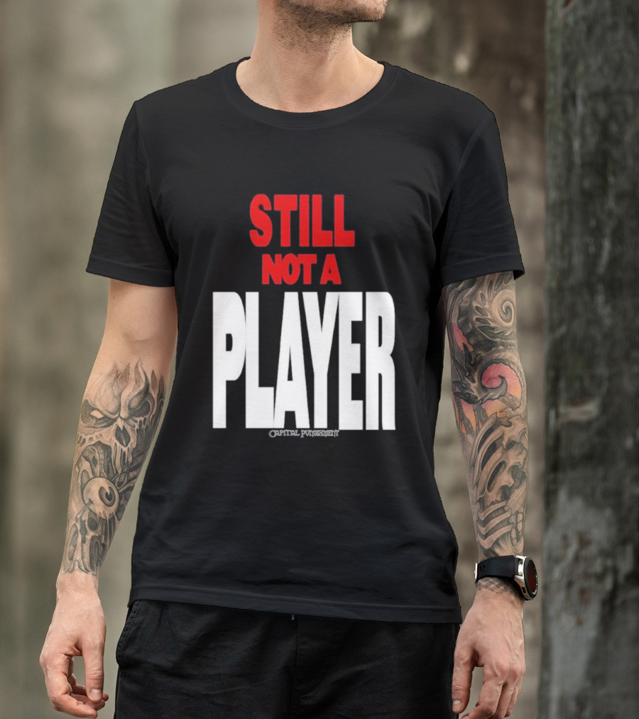 Still Not A Player Capital Punishment Big Pun T-Shirt