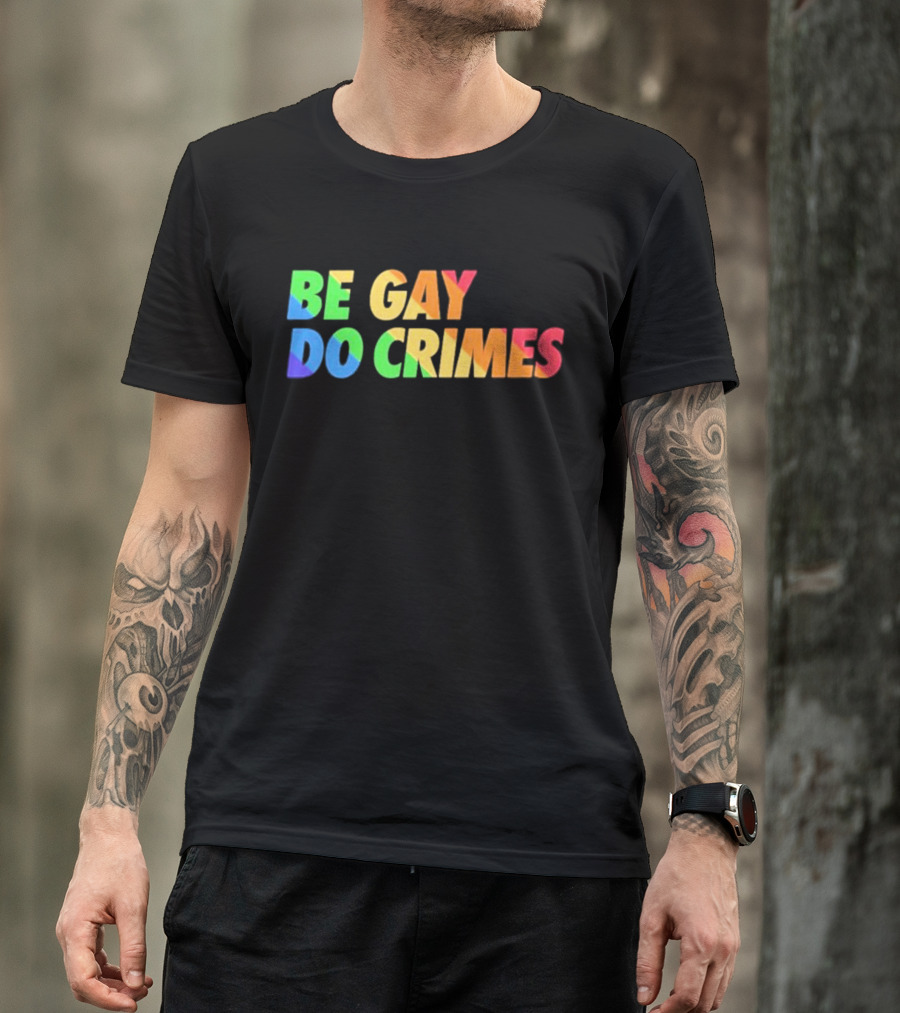 Blizz Gcx Be Gay Do Crimes Pride T-Shirt